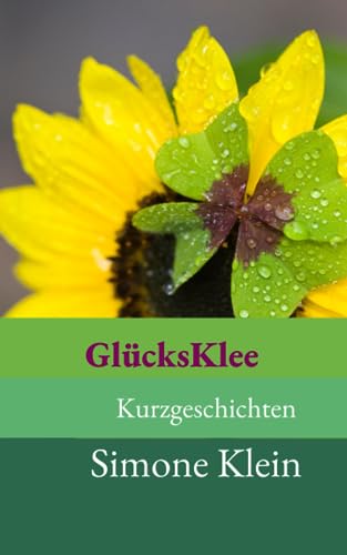 GlücksKlee: Kurzgeschichten von Independently published