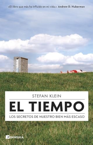 El tiempo: Los secretos de nuestro bien más escaso (PENINSULA) von Ediciones Península