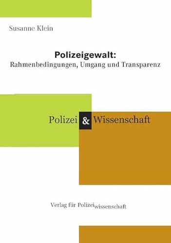 Polizeigewalt: Rahmenbedingungen, Umgang und Transparenz