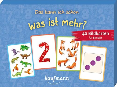 Das kann ich schon! Was ist mehr?: 40 Bildkarten für die Kita (40 Bildkarten für Kindergarten, Kita etc.: Praxis- und Spielideen für Kinder)