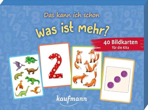 Das kann ich schon! Was ist mehr?: 40 Bildkarten für die Kita (40 Bildkarten für Kindergarten, Kita etc.: Praxis- und Spielideen für Kinder) von Kaufmann Ernst Vlg