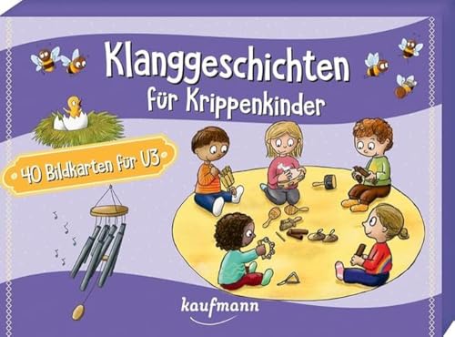 Klanggeschichten für Krippenkinder: 40 Bildkarten für U3 (40 Bildkarten für Kindergarten, Kita etc.: Praxis- und Spielideen für Kinder) von Kaufmann Ernst Vlg GmbH