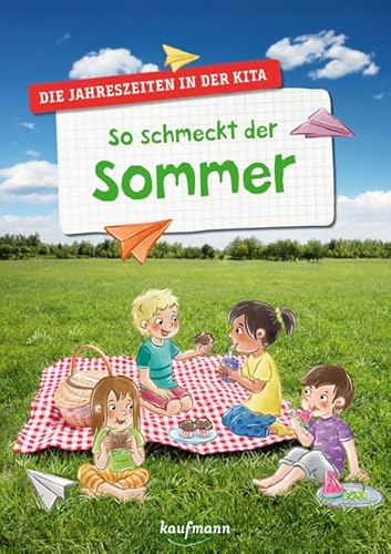 So schmeckt der Sommer: Die Jahreszeiten in der Kita von Kaufmann Ernst Vlg GmbH