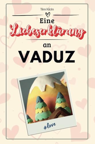 Eine Liebeserklärung an Vaduz - Die große Hommage - das perfekte Geschenk für Weihnachten und Geburtstag und jeden Anlass von FlipFlop
