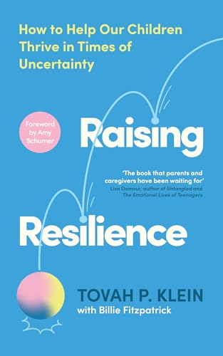 Raising Resilience: How to Help Our Children Thrive in Times of Uncertainty von Souvenir Press