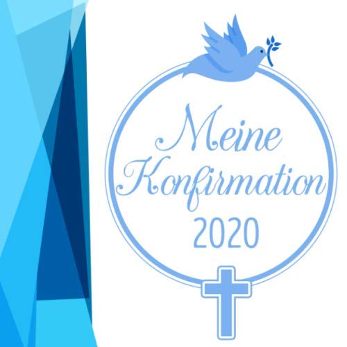 Meine Konfirmation 2020: Konfirmationsgästebuch zum Eintragen kreativer Glückwünsche, Sprüche oder Fotos von Independently published