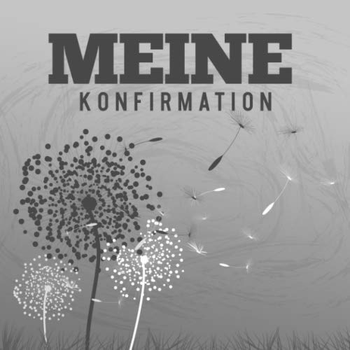 Meine Konfirmation: Konfirmationsgästebuch zum Hineinschreiben von kreativen Glückwünschen und Sprüchen