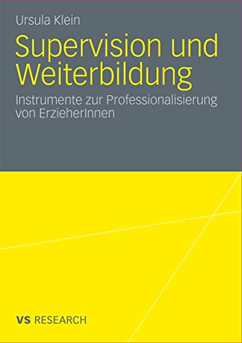 Supervision Und Weiterbildung: Instrumente zur Professionalisierung von ErzieherInnen (German Edition) von VS Verlag für Sozialwissenschaften