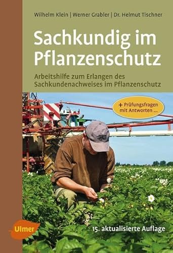 Sachkundig im Pflanzenschutz: Arbeitshilfe zum Erlangen des Sachkundenachweises im Pflanzenschutz