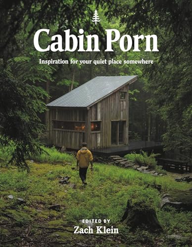 Cabin Porn: Inspiration for Your Quiet Place Somewhere von Voracious