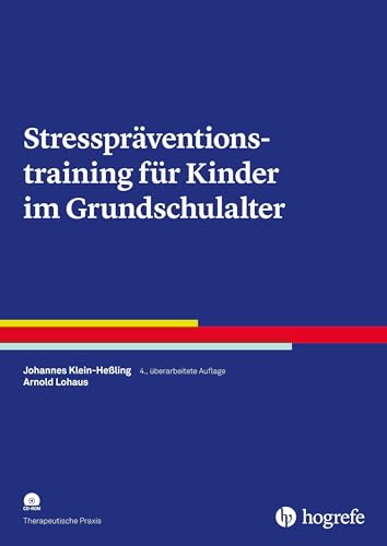 Stresspräventionstraining für Kinder im Grundschulalter (Therapeutische Praxis) von Hogrefe Verlag GmbH + Co.