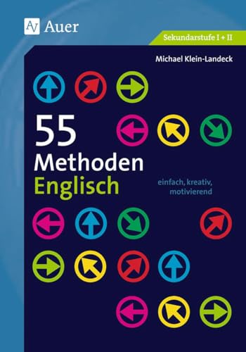 55 Methoden Englisch: einfach, kreativ, motivierend (5. bis 13. Klasse) von Auer Verlag i.d.AAP LW