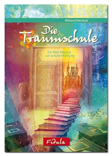 Die Traumschule (Musical-Ausgabe): Ein Mini-Musical zur Schuleinführung