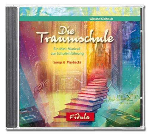 Die Traumschule - CD: Die CD mit Songs und Playbacks zum gleichnamigen Schulmusical