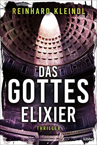 Das Gotteselixier: Thriller von Lübbe