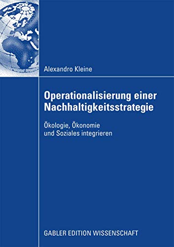 Operationalisierung einer Nachhaltigkeitsstrategie: Ökologie, Ökonomie und Soziales integrieren von Gabler Verlag