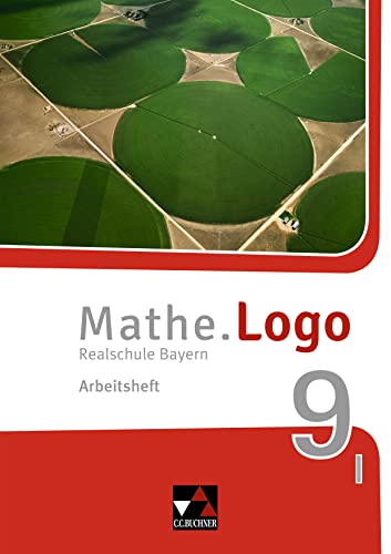 Mathe.Logo – Bayern / Mathe.Logo Bayern AH 9 I: Realschule Bayern (Mathe.Logo – Bayern: Realschule Bayern) von Buchner, C.C.