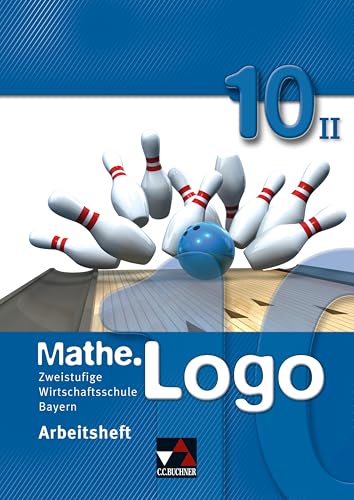 Mathe.Logo Wirtschaftsschule Bayern / Mathe.Logo Wirtschaftsschule AH 10/II: Zweistufige Wirtschaftsschule Mathe.Logo Wirtschaftsschule Bayern / Mathe.Logo Wirtschaftsschule AH 10/II: Zweistufige Wirtschaftsschule