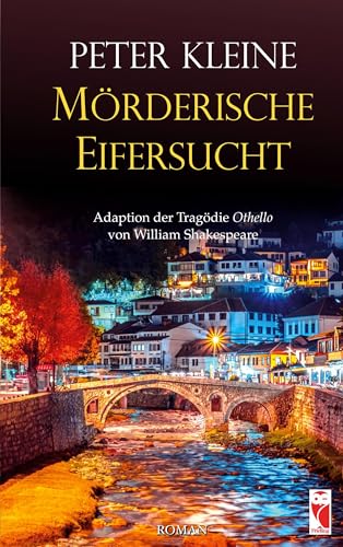 Mörderische Eifersucht: Adaption der Tragödie Othello von William Shakespeare (Frieling - Romane) Mörderische Eifersucht: Adaption der Tragödie Othello von William Shakespeare (Frieling - Romane) von Frieling & Huffmann