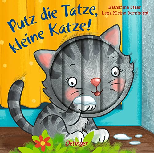 Putz die Tatze, kleine Katze!: Pappbilderbuch mit faszinierendem Lamelleneffekt für Kinder ab 2 Jahren (Pappbilderbücher mit Verwandel-Lamellen) von Oetinger