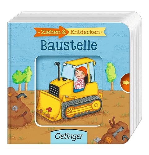 Ziehen & Entdecken. Baustelle: Pappbilderbuch mit Schiebern für Kinder ab 18 Monaten von Oetinger