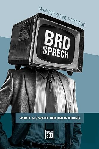 BRD-Sprech: Worte als Waffe der Umerziehung