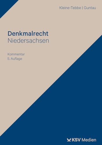 Denkmalrecht Niedersachsen: Grundlagen und Kommentar zum Denkmalschutzgesetz für die Praxis mit finanzierungs- und steuerrechtlichen Bezügen von Kommunal- und Schul-Verlag/KSV Medien Wiesbaden