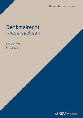 Denkmalrecht Niedersachsen: Grundlagen und Kommentar zum Denkmalschutzgesetz für die Praxis mit finanzierungs- und steuerrechtlichen Bezügen Denkmalrecht Niedersachsen: Grundlagen und Kommentar zum Denkmalschutzgesetz für die Praxis mit finanzierungs- und steuerrechtlichen Bezügen von KSV Medien Wiesbaden
