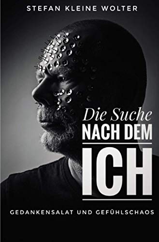 Die Suche nach dem ICH: Gedankensalat und Gefühlschaos von Neopubli GmbH