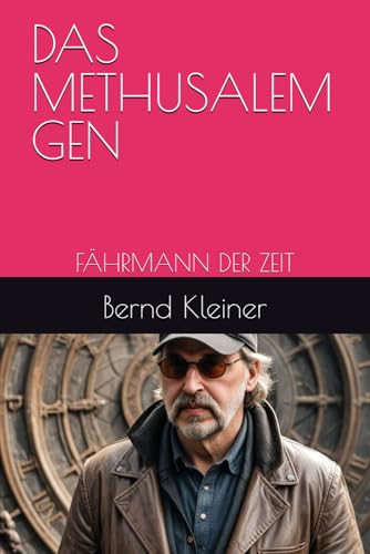 DAS METHUSALEM GEN: FÄHRMANN DER ZEIT von Independently published