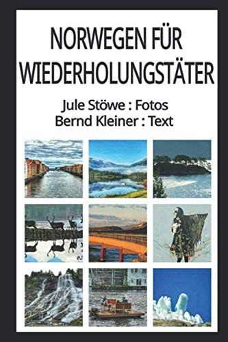 Norwegen für Wiederholungstäter: 10000 km an der schönsten Küste der Welt von Independently published