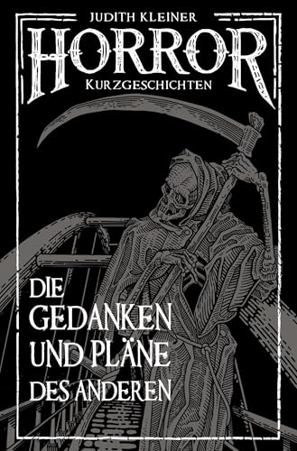 Die Gedanken und Pläne des Anderen: Horror Kurzgeschichten von tolino media