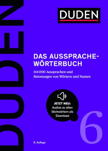 Duden – Das Aussprachewörterbuch: 144.000 Aussprachen und Betonungen von Wörtern und Namen (Duden - Deutsche Sprache in 12 Bänden) von Duden