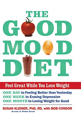 The Good Mood Diet: Feel Great While You Lose Weight