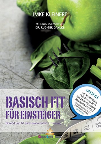 Basisch Fit für Einsteiger: Gesund und fit dank basenreicher Ernährung