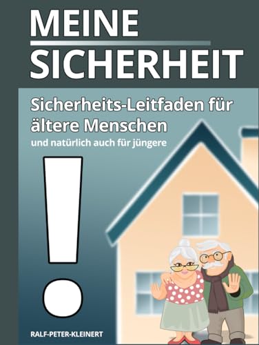 Meine Sicherheit: Sicherheits-Leitfaden für ältere Menschen von Independently published