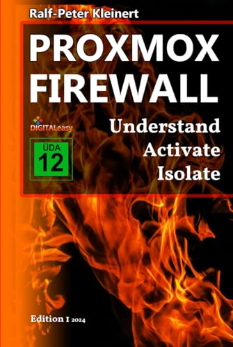Proxmox Firewall: Understand Activate Isolate von Independently published