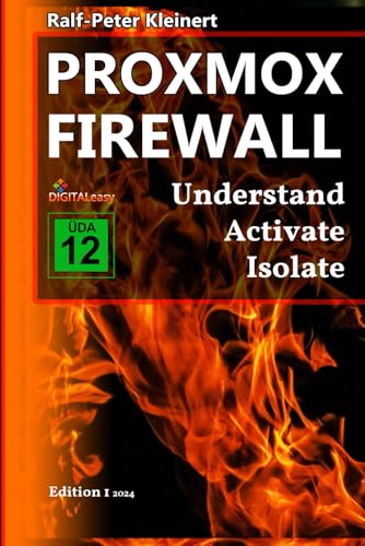Proxmox Firewall: Understand Activate Isolate von Independently published