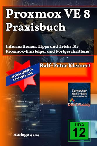 Proxmox VE 8 Praxisbuch: Informationen, Tipps und Tricks für Proxmox-Einsteiger und Fortgeschrittene von Independently published