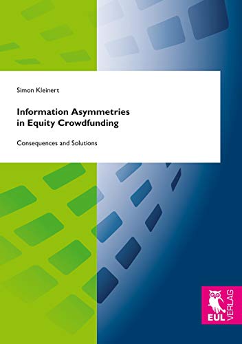 Information Asymmetries in Equity Crowdfunding: Consequences and Solutions