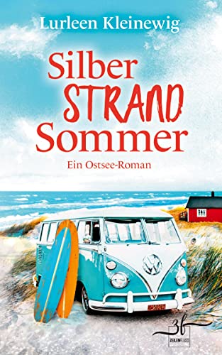 Silberstrandsommer: Ein Ostsee-Roman von Zeilenfluss