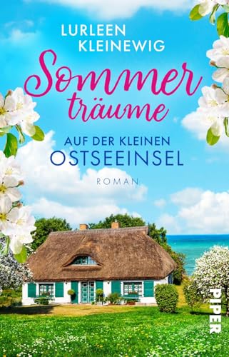 Sommerträume auf der kleinen Ostseeinsel: Roman | Wellenrauschen und Dünenzauber an der Ostseeküste von between pages by Piper