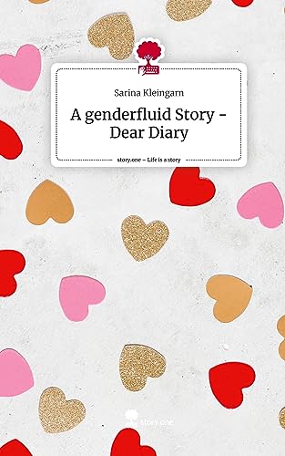 A genderfluid Story - Dear Diary. Life is a Story - story.one von story.one publishing