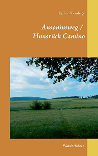 Ausoniusweg / Hunsrück Camino: Wanderführer