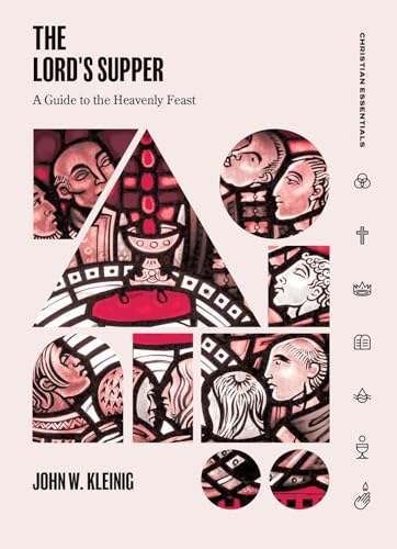 The Lord's Supper: A Guide to the Heavenly Feast (Christian Essentials) von Faithlife Corporation