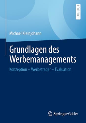 Grundlagen des Werbemanagements: Konzeption – Werbeträger – Evaluation von Springer Gabler