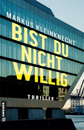 BIST DU NICHT WILLIG: Thriller (Thriller im GMEINER-Verlag) (Reporter Jan Fischer und Fotografin Charlotte Sander)
