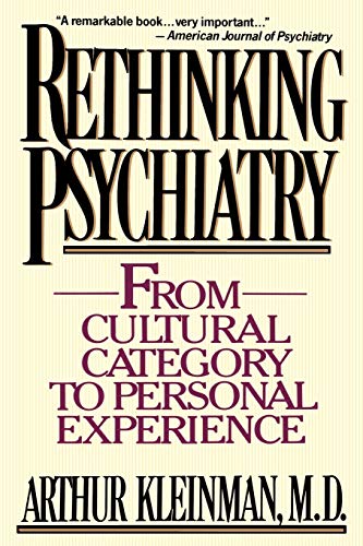 Rethinking Psychiatry: From Cultural Category to Personal Experience