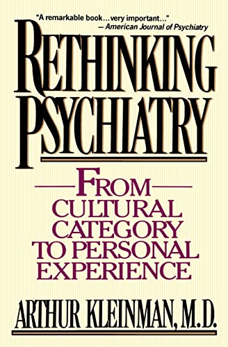 Rethinking Psychiatry: From Cultural Category to Personal Experience