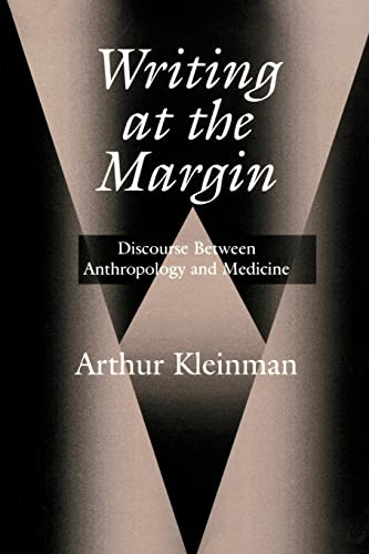 Writing at the Margin: Discourse Between Anthropology and Medicine von University of California Press